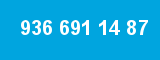 936 691 14 87